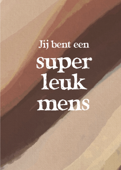 Wenskaart 'Super leuk mens' - MA43018 - Courage bij MajesticAlly