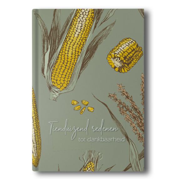Notitieboek Tienduizend redenen tot dankbaarheid - maïskolven Notitieboek Tienduizend redenen tot dankbaarheid - maïskolven